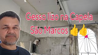 Gesso lizo na Capela São Marcos 👍👍