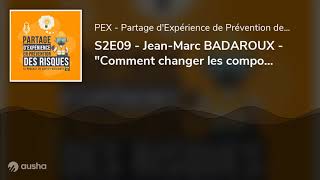 S2E09 - Jean-Marc BADAROUX - "Comment changer les comportements sécurité avec les NUDGE "