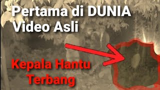 Mengejutk4n Ada Kepala Hantu Terbang (Video Asli) Tanpa Rekayasa