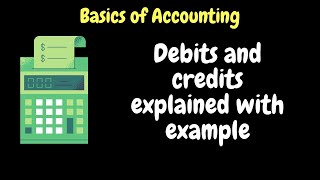 Debits and Credits Accounting || Debits and credits explained || Basic Accounting || Accounting 101