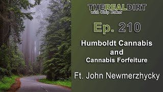 Humboldt Cannabis and Cannabis Forfeiture Ft. John "Newmer"