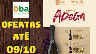 OBA HORTIFRÚTI OFERTAS ATÉ 09/10/2024 FOLHETO ESPECIAL ADEGA SP