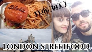 LONDON STREETFOOD VLOG | Día 1