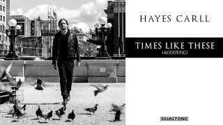 Hayes Carll - Times Like These (Acoustic)