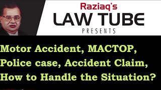 Accident, MACTOP Accident Claim, Criminal Case, How deal Accident Case & Situation, Raziaq Lawtube