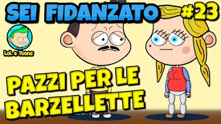 😁 TUTTI PAZZI PER LE BARZELLETTE 23. SEI FIDANZATO