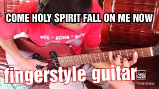 COME HOLY SPIRIT//FINGERSTYLE GUITAR