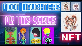 Thoughts on current NFT Space - NFT Plug for Moon Daughters and My Tits series