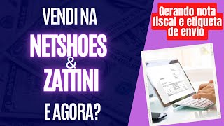 Como gerar etiqueta de envio na Netshoes e Zattini? - Como faturar o pedido na Netshoes e Zattini