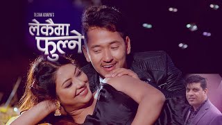 LEKAIMA PHOOLNE लेकैमा फुल्ने  By Tilchan Acharya Ft. Sujan Shrestha  Anjali Shahi