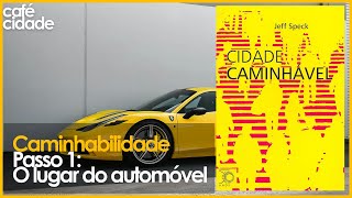 PASSO 1: O LUGAR DOS AUTOMÓVEIS EM NOSSAS CIDADES