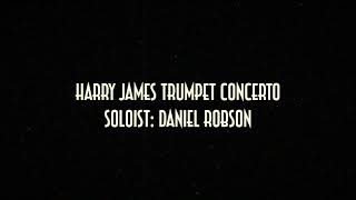 Daniel Robson playing the Harry James Trumpet Concerto. Winning Soloist performance.