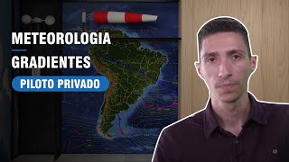 GRADIENTE DE PRESSÃO E TEMPERATURA - CURSO DE PILOTO PRIVADO (METEOROLOGIA)