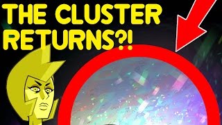 THE RETURN OF THE CLUSTER?!- Steven Universe Theory & Speculation