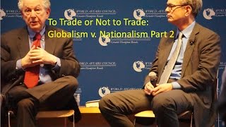 To Trade or Not to Trade: Globalism v. Nationalism Part 2