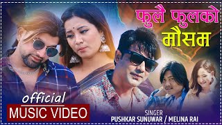 Melina Rai & Pushkar Sunuwar || Fulai Fulako Mousam || Arjun / Nikita / Krish Love Song 2021