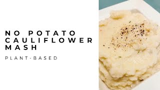 GUILT-FREE VEGAN CAULIFLOWER MASH