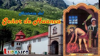 SEÑOR DE HUANCA | LUDOVICO