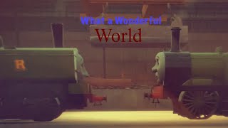 What A Wonderful World: A Sodor Fallout Music Video