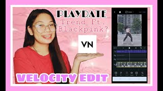 VELOCITY EDIT TUTORIAL / PLAYDATE (VN TUTORIAL) (MARY DIOS VIDAL)