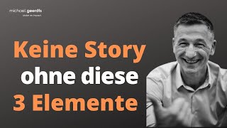 3 Dinge, die in keiner guten Story fehlen dürfen I Storytelling lernen