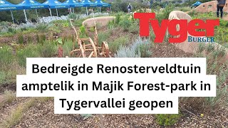 Bedreigde Renosterveldtuin amptelik in Majik-woud in Tygervallei geopen