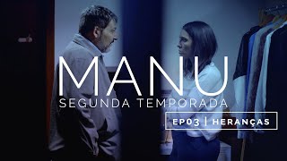 MANU | WEBSERIE | EP 03 "Heranças" | Segunda Temporada | English Subtitles | O Poder da Gravata