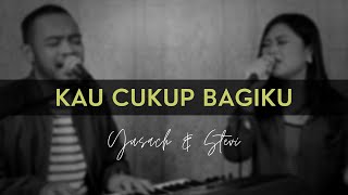 KAU CUKUP BAGIKU (Yusach & Stevi) #SaatMenyembah