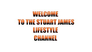 Welcome to the "STUART JAMES LIFESTYLE"  Channel