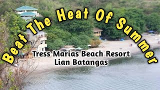 Beat The Heat Of Summer at Tress Marias Beach Resort Lian, Batangas