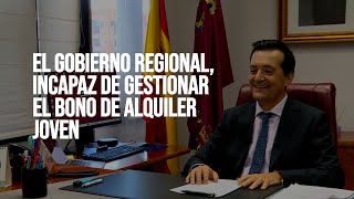 El Gobierno Regional es incapaz de gestionar el Bono de alquiler joven