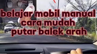 Cara Belajar Mobil Manual - Cara Simpel Putar Balik Arah @ Adika jaya stir mobil