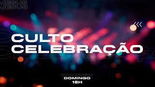 CULTO DE CELEBRAÇÃO | 18h00 - 16.07.23