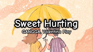 Sweet Hurting - GANGGA, Valentina Ploy (Lirik/Lyrics)