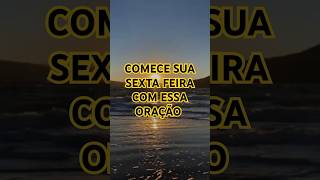 COMECE SUA SEXTA FEIRA COM ESSA ORAÇÃO #motivacional #oração #oraçãodamanhã #fe #deus