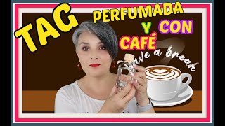 TAG PERFUMADA Y CON CAFÉ ☕☕☕☕☕