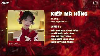 Kiếp Má Hồng - TLong「Mike.N Remix」| Audio Lyrics Video