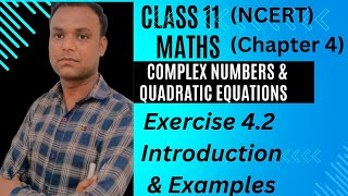 Class 11 Maths chapter 4 Complex Numbers & Quadratic Equations Exercise 4.2 Introduction & Examples