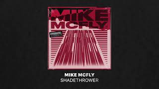 Mike McFly - Shadethrower (Extended Mix)