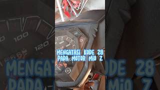 Mengatasi Kode 28 Pada Motor Mio Z