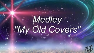 Medley - my old covers