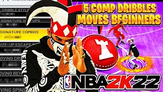 HOW TO GET OPEN ON NBA 2K22 BEST 5 DRIBBLE TO BE COMP & HANDCAM DRIBBLE TUTORIAL BEST MOVES TO SCORE