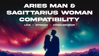 Aries Man & Sagittarius Woman Compatibility: Love, Intimacy & Communication