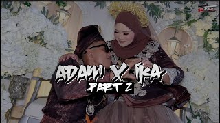 ADAM & IKA PART 2 | Wedding Cinematic 🤵🏻‍♂️👰🏼‍♀️