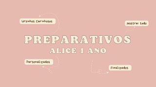 PREPARATIVOS 1 ANINHO DA ALICE | PERSONALIZADOS FINALIZADOS | URSINHOS CARINHOSOS