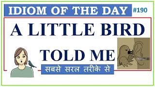 #190 "A LITTLE BIRD TOLD ME" | Idiom of the Day  | Origin | Examples | Ashwin Sir