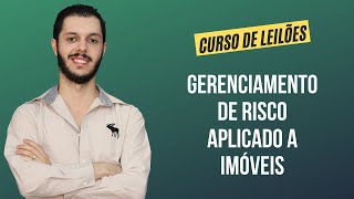 Aula 1.10 - Gerenciamento de Risco aplicado a imóveis [CURSO PREMIUM DE LEILÃO DE IMÓVEIS]