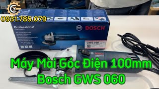 Hàng Hãng Giá Rẻ| Máy Mài Góc Điện 100mm Bosch GWS 060| Electric Angle Grinder| Công Cụ Máy Móc