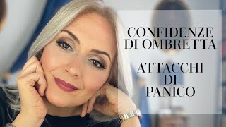 ATTACCHI DI PANICO: come li ho superati! OMBRETTA