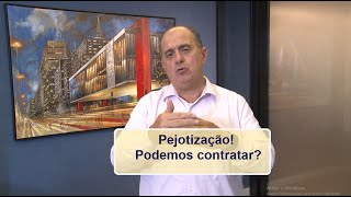 Pejotização! vamos poder contratar?